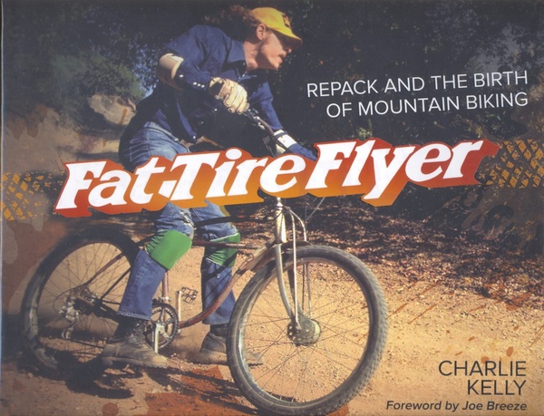 Fat Tire Flyer: Repack and the Birth of Mountain Biking